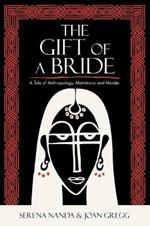 The Gift of a Bride: A Tale of Anthropology, Matrimony and Murder