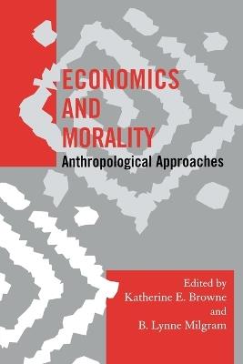 Economics and Morality: Anthropological Approaches - cover
