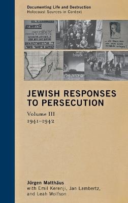 Jewish Responses to Persecution: 1941–1942 - Jürgen Matthäus - cover