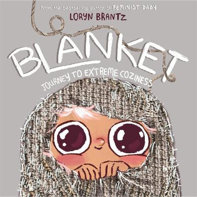 Blanket: Journey to Extreme Coziness - Loryn Brantz - cover