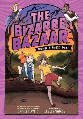 The Bizarre Bazaar: Down a Dark Path (A Graphic Novel) - Daniel Nayeri - cover