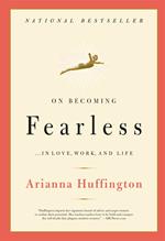 On Becoming Fearless...in Love, Work, and Life