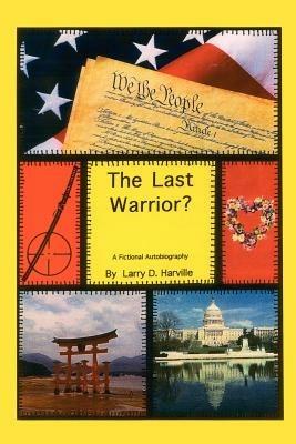 The Last Warrior? - Larry D. Harville - cover