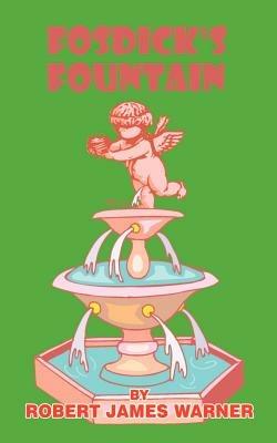 Fosdick's Fountain - Robert James Warner - cover