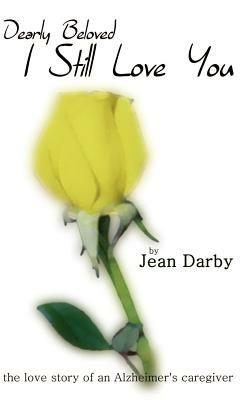 I Still Love You: The Love Story of an Alzheimer's Caregiver - Jean Darby - cover
