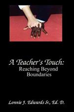A Teacher's Touch: Reaching Beyond Boundaries