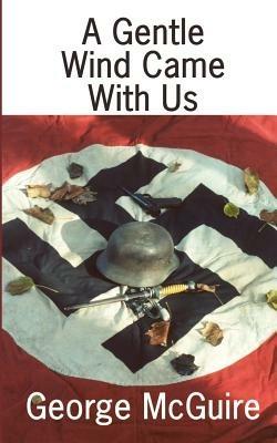 A Gentle Wind Came with Us - George McGuire - cover