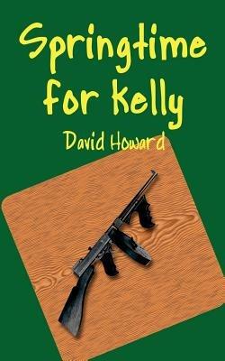 Springtime for Kelly - David Howard - cover