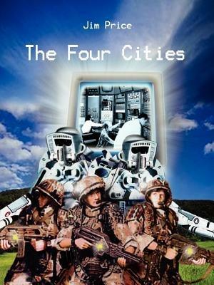 The Four Cities: A Game of Adventure in a Hostile World - Jim Price - cover
