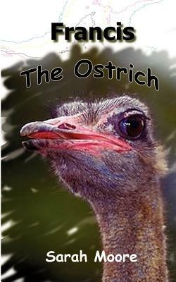 Francis the Ostrich - Sarah Moore - cover