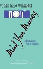 Mind Your Manners: An Etiquette Guide for Youth and Young Adults