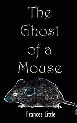 The Ghost of a Mouse - Frances Little - cover