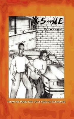 X5 and Me: From My Book the Ugly Side of Pleasure - Lee Charles - cover