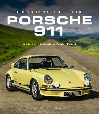 The Complete Book of Porsche 911: Every Model Since 1964 - Randy Leffingwell - cover