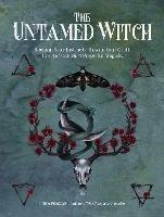 The Untamed Witch: Reclaim Your Instincts. Rewild Your Craft. Create Your Most Powerful Magick. - Lidia Pradas - cover