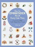 How to Embroider Almost Every Cute Thing: A Sourcebook of 550 Motifs + Beginner Stitch Tutorials - Nihon Vogue - cover