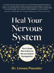 Heal Your Nervous System: The 5–Stage Plan to Reverse Nervous System Dysregulation