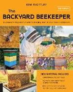 The Backyard Beekeeper, 5th Edition: An Absolute Beginner's Guide to Keeping Bees in Your Yard and Garden – Natural beekeeping techniques – New Varroa mite and American foulbrood treatments – Introduction to technologies for recordkeeping and maintenance