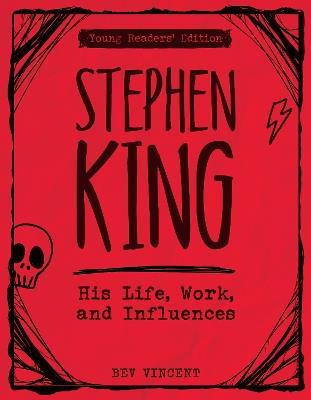 Stephen King: His Life, Work, and Influences (Young Readers' Edition) - Bev Vincent - cover