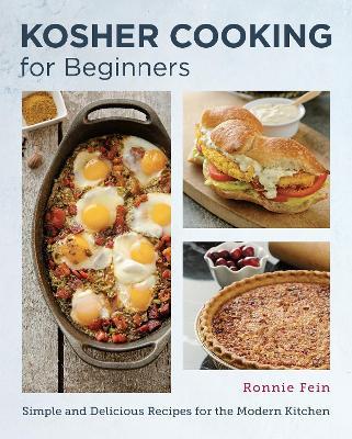 Kosher Cooking for Beginners: Simple and Delicious Recipes for the Modern Kitchen - Ronnie Fein - cover