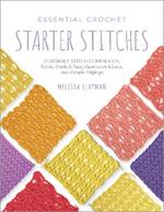Essential Crochet Starter Stitches: Portable Stitch Companion: Solids, Shells & Fans, Openwork & Lace, and Simple Edgings