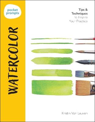 Pocket Prompts Watercolor: Tips & Techniques to Inspire Your Practice - Kristin Van Leuven - cover