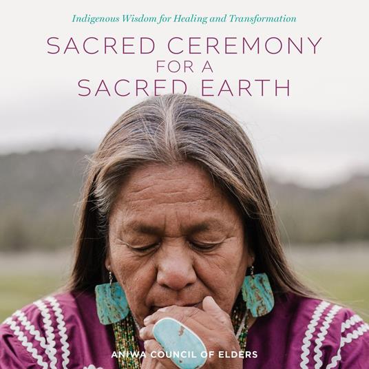 Sacred Ceremony for a Sacred Earth