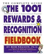 The 1001 Rewards and Recognition Fieldbook: The Complete Guide
