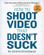 How to Shoot Video That Doesnt Suck