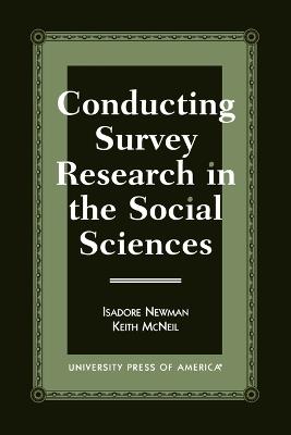 Conducting Survey Research in the Social Sciences - Isadore Newman,Keith McNeil - cover