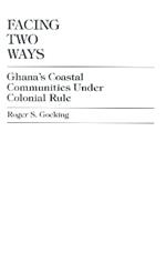 Facing Two Ways: Ghana's Coastal Communities Under Colonial Rule