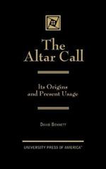 The Altar Call: The Origins and Present Usage