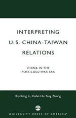 Interpreting U.S.-China-Taiwan Relations: China in the Post-Cold War Era