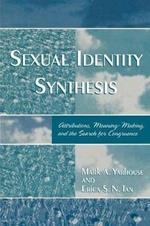 Sexual Identity Synthesis: Attributions, Meaning-Making, and the Search for Congruence