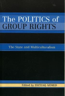 The Politics of Group Rights: The State and Multiculturalism - cover