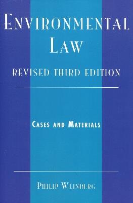 Environmental Law: Cases and Materials - Philip Weinberg - cover