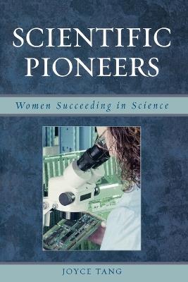 Scientific Pioneers: Women Succeeding in Science - Joyce Tang - cover