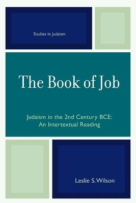 The Book of Job: Judaism in the 2nd Century BCE - Leslie S. Wilson - cover