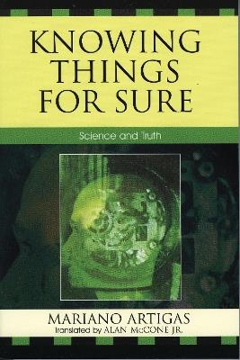 Knowing Things for Sure: Science and Truth - Mariano Artigas - cover