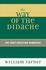 The Way of the Didache: The First Christian Handbook