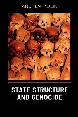 State Structure and Genocide - Andrew Kolin - cover