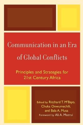 Communication in an Era of Global Conflicts: Principles and Strategies for 21st Century Africa - cover