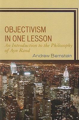 Objectivism in One Lesson: An Introduction to the Philosophy of Ayn Rand - Andrew Bernstein - cover