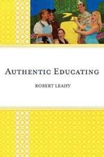 Authentic Educating: Solutions for a World at Risk