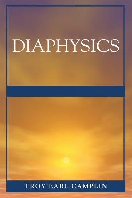 Diaphysics - Troy Earl Camplin - cover