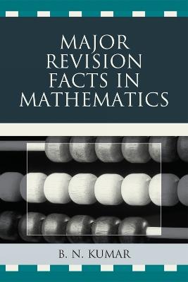 Major Revision Facts in Mathematics - B. N. Kumar - cover