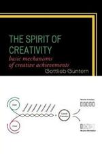 The Spirit of Creativity: Basic Mechanisms of Creative Achievements