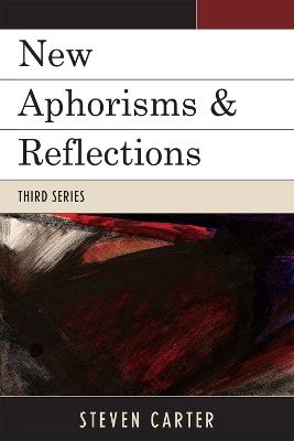 New Aphorisms & Reflections: Third Series - Steven Carter - cover