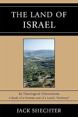 The Land of Israel: Its Theological Dimensions - Jack Shechter - cover