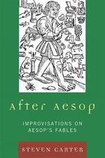 After Aesop: Improvisations on Aesop's Fables